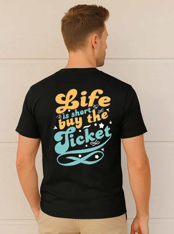 Life is Short, Buy the Ticket – Motivational Travel Pure Cotton T-Shirt