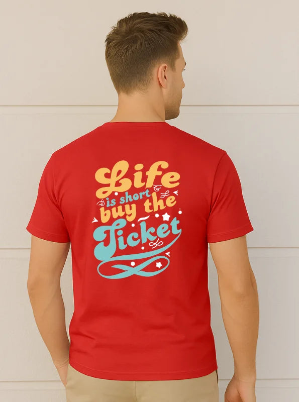 Life is Short, Buy the Ticket – Motivational Travel Pure Cotton T-Shirt